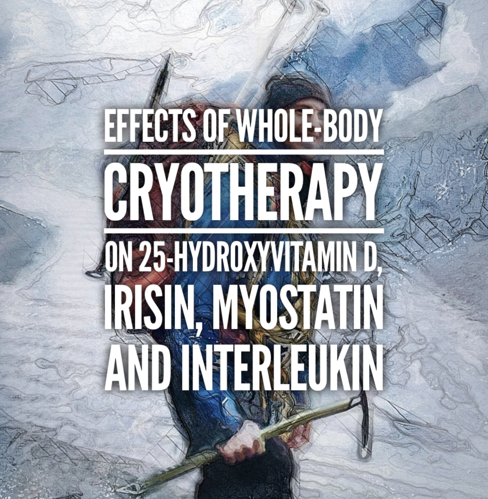 Effects of whole-body cryotherapy on 25-hydroxyvitamin D, irisin, myostatin, and interleukin-6 levels in healthy young men of different fitness levels