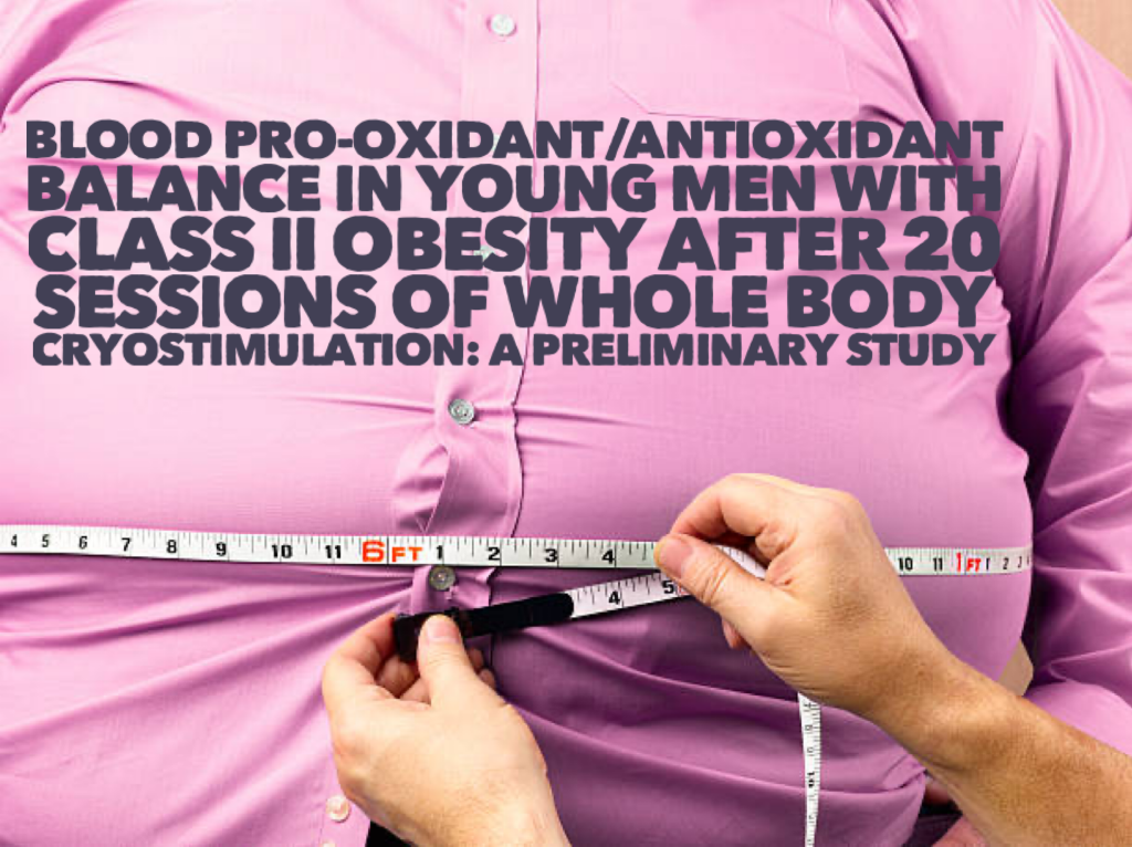 Blood pro-oxidant/antioxidant balance in young men with class II obesity after 20 sessions of whole body cryostimulation: a preliminary study